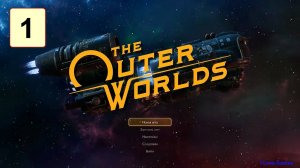 Прохождение ►The Outer Worlds◄【• Выпуск• #1】