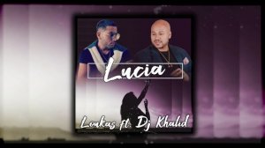 Lucía - Loukas Ft: Dj Khalid (Version Bachata)