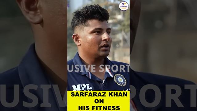 SARFARAZ KHAN ON HIS FITNESS- NOT SELECTED FOR WI TOUR, SPORTS YAARI EXCLUSIVE