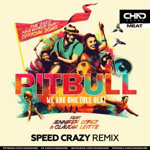Pitbull feat. Jennifer Lopez & Claudia Leitte - We Are One (Speed Crazy Extended Mix)
