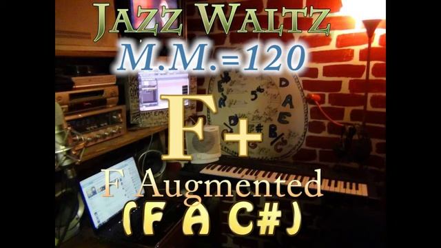 F+ Augmented (F A C#) Jazz Waltz - M.M.=120 - One Chord Vamp смотреть онлайн