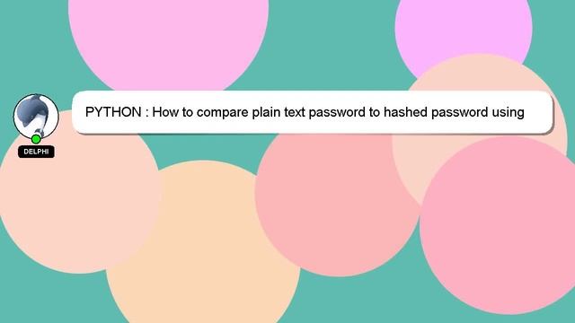 PYTHON : How to compare plain text password to hashed password using bcrypt? смотреть онлайн
