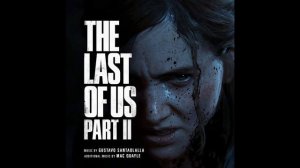 The Last of Us Part 2 (Original Soundtrack) |Полный альбом