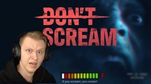 Антирекорд по времени смерти, Закричал = Проиграл, Don't Scream.