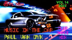 Paul Van Dyk - The Best Trance Hits. 🎵 Dj. Slim - Music In The Car 2023 🎵