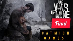 This War of Mine: Stories - Father's Promise # Финал печальной истории #gameplay #game