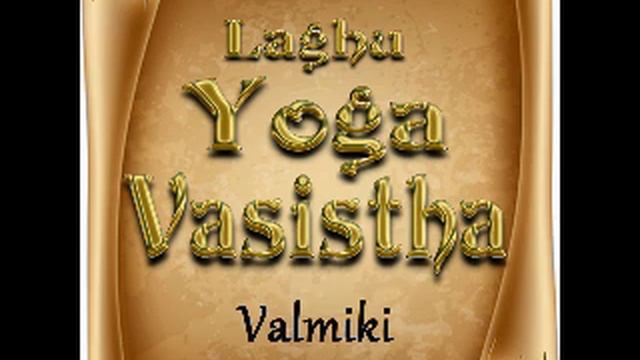 YOGA VASHISTA - PART TWO - Revered And Often Quoted by Ramana Maharshi - Audiobook - Lomakayu смотреть онлайн