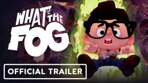 Игровой трейлер What the Fog - Official Launch Trailer