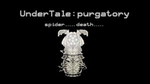 Undertale AU Theme: Purgatory Spider..... Death..... (Read Desc Now)