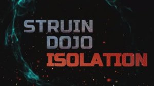 Изоляция/Struin Dojo-2020