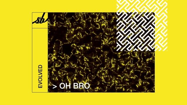 Evolved - Oh Bro смотреть онлайн