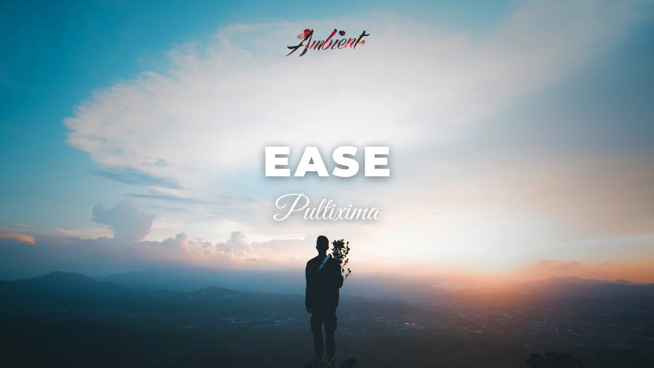 Pultixima - Ease смотреть онлайн