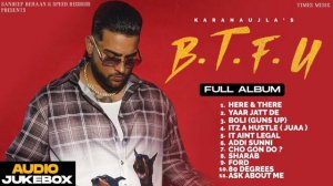 Bacdafucup | Karan Aujla Full Album | Btfu Karan Aujla | Full album | Karan Aujla New Song