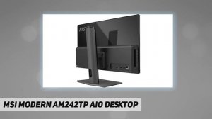 MSI Modern AM242TP AIO Desktop AZ Review