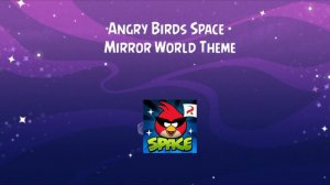Angry Birds Space Soundtrack | Mirror World Theme | ABFT