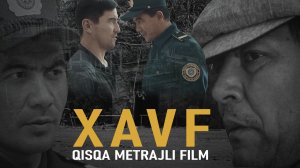XAVF - QISQA METRAJLI FILM | ХАВФ - ҚИСҚА МЕТРАЖЛИ ФИЛЬМ