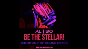 al l bo - Be The Stellar! (Territory Of Sound Remix)