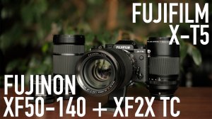 FUJINON XF50-140mmF2.8 R LM OIS WR + XF2X TC | X-T5