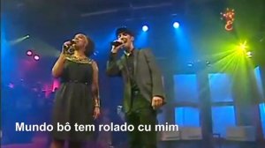 Mariza & Tito Paris . Nancy Vieira & Nuno Guerreiro . Cesária Évora & A Celentano - duetos (letra)