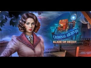 Criminal Archives 4. Blade of Deceit | Полное прохождение без комментариев | Криминальные архивы 4