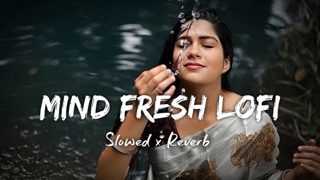 💘TRENDING| INSTAGRAM LOFI MASHUP| SLOWED+REVERBED | MIND FRESH LOFI SONG | LOFI SONGS (1) смотреть онлайн