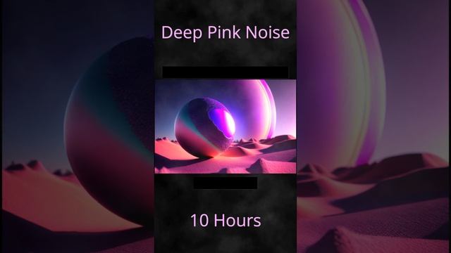 10 Hours of Deep Pink Noise for Ultimate Relaxation (Blank Screen)