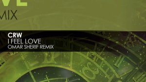 CRW - I Feel Love (Omar Sherif Remix)