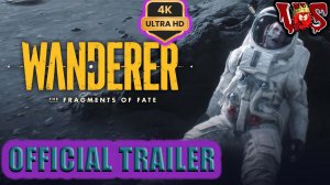 Wanderer 2 ➤ Официальный трейлер 💥 4K-UHD 💥