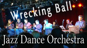 Wrecking Ball (песня Miley Cyrus в джазовой версии Jazz Dance Orchestra). Солистка Дарья Лиман.