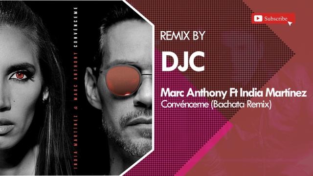 Marc Anthony Ft India Martinez - Convénceme (Bachata Remix Versión DJC) смотреть онлайн