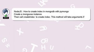 NodeJS : How to create index in mongodb with pymongo