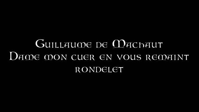 Guillaume de Machaut - Dame mon cuer en vous remaint смотреть онлайн