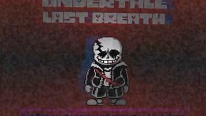 Undertale Last Breath phase 3 {V2} ~ An Enigmatic Encounter
