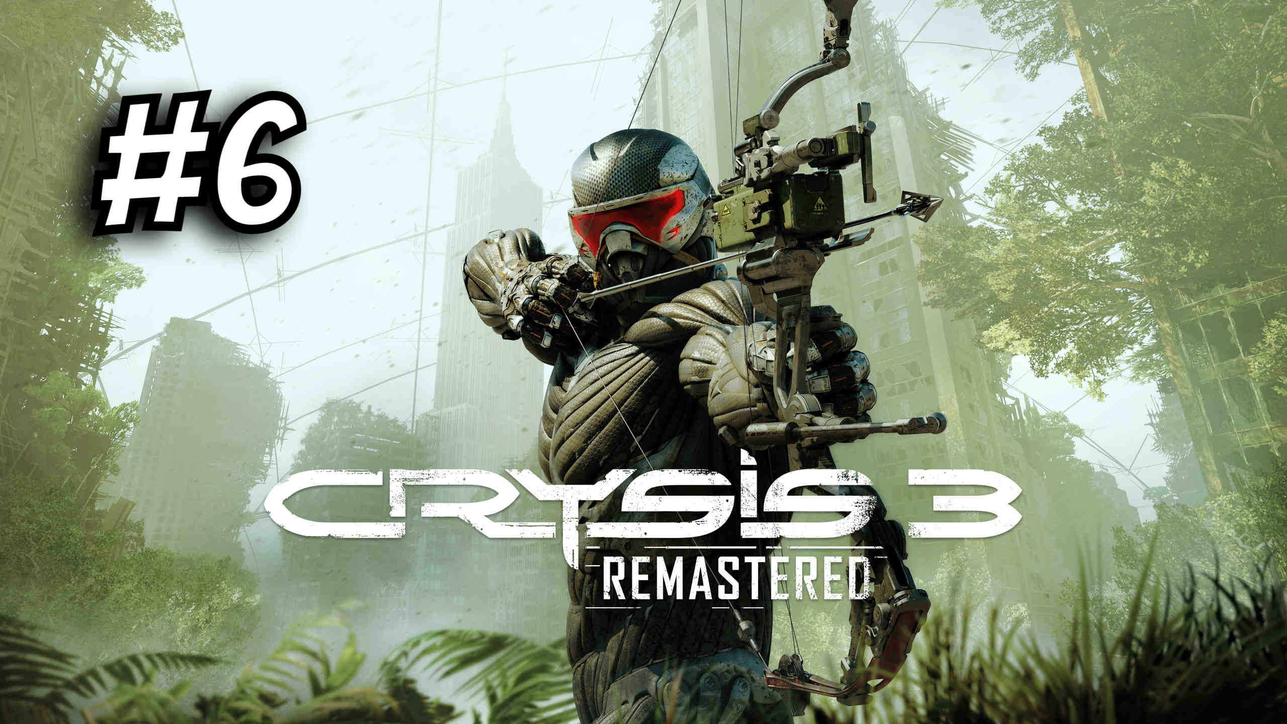 Crysis 3 Remastered ► Всего лишь человек #6