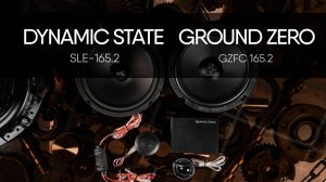 Ground Zero GZIC 165.2 vs Dynamic State SLE-165