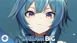 Nightcore - Dream Big - (Lyrics), текст