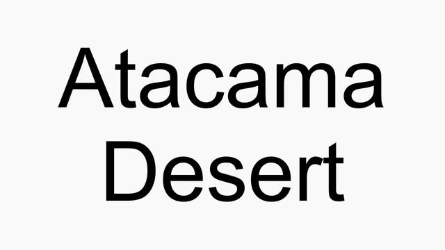 How to pronounce Atacama Desert смотреть онлайн