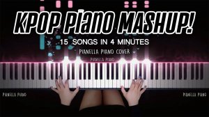 KPOP PIANO MASHUP - 15 SONGS IN 4 MINUTES - Piano Cover by Pianella Piano