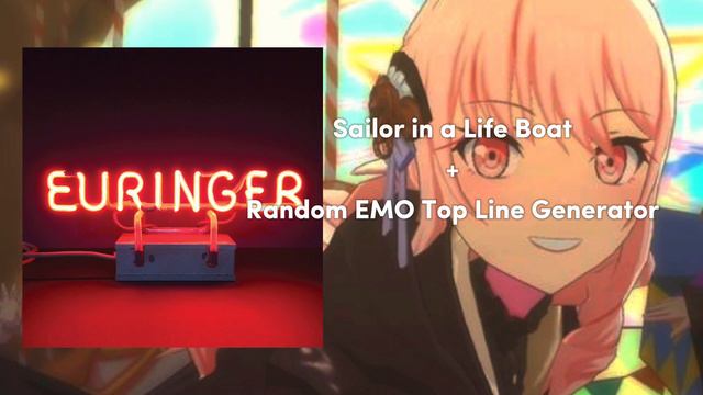 EURINGER - Sailor in a Life Boat + Random EMO Top Line Generator Mix смотреть онлайн