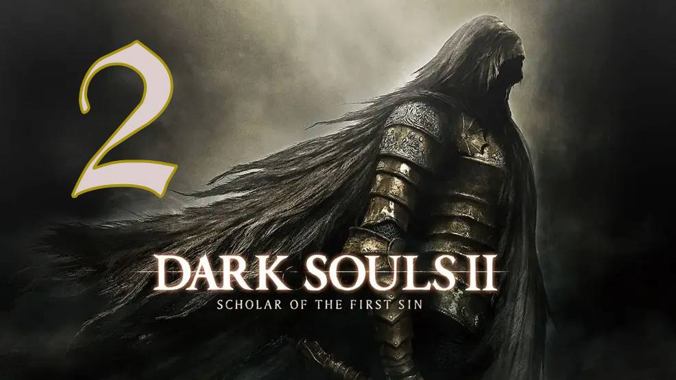 Прохождение DARK SOULS II: Scholar of the First Sin #2 Кошмарим боссов