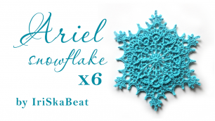 МК: вязание снежинки Ariel (x6). Ariel snowflake (x6) video tutorial. IriSkaBeat/Ирина Малеева