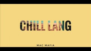 Mac Mafia - Chill Lang (BassBoost)