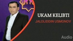JALOLIDDIN USMONOV UKAM KELIBDI