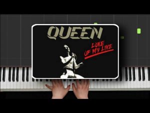 QUEEN  Love Of My Life - ноты на фортепиано / как играть