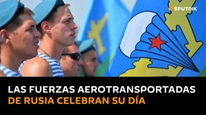 Las Fuerzas Aerotransportadas de Rusia celebran su día