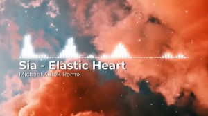 Sia - Elastic Heart (Remix) (Kygo Style)