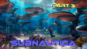 Subnautica Прохождение. Кто ищет тот найдет #3 Русская озвучка