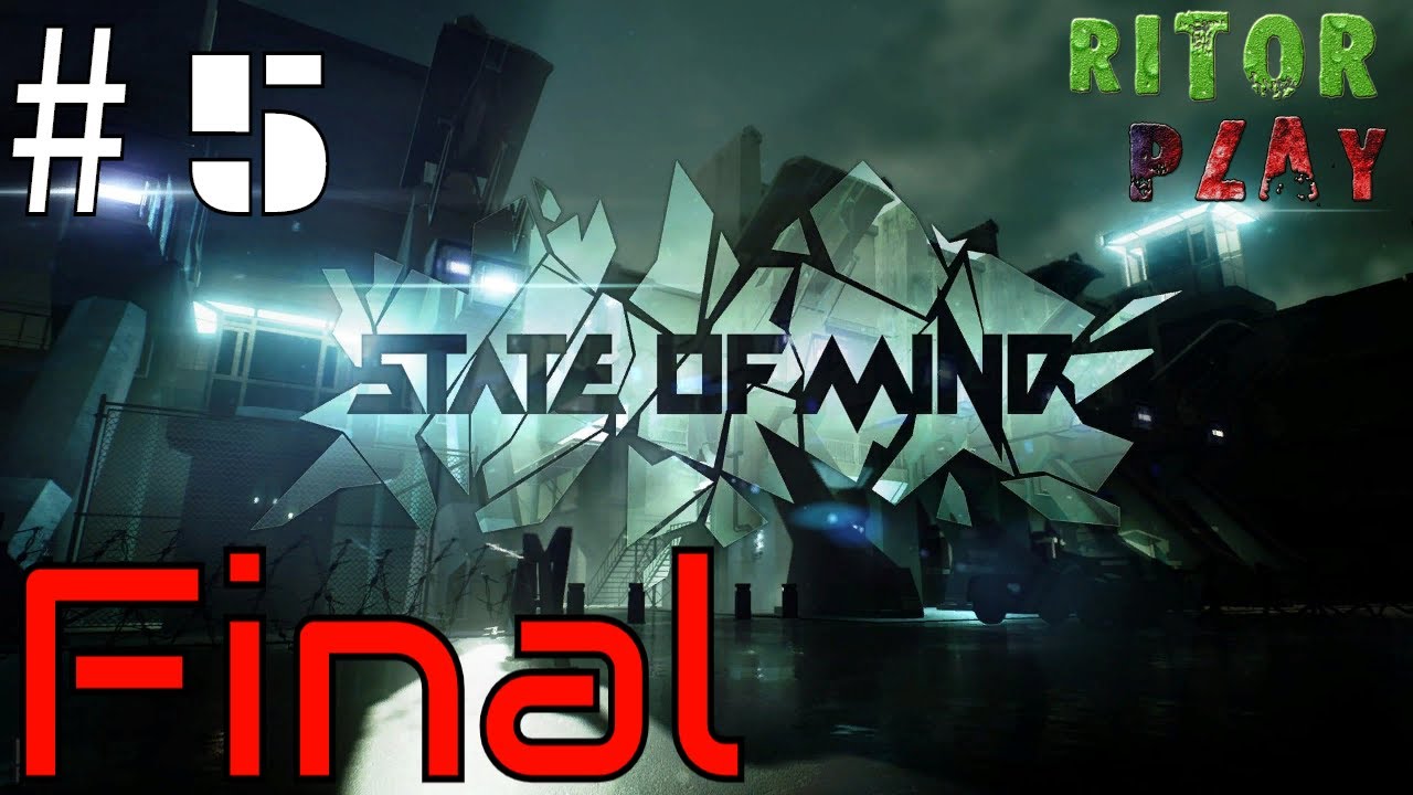 State of Mind Прохождение на русском Часть 5 [Финал] #RitorPlay