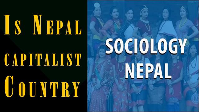 Is Nepal a Capitalist Country - Sociology Nepal смотреть онлайн