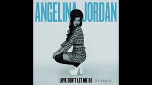 Angelina Jordan - Love Don't Let Me Go (Eu. Remix)
